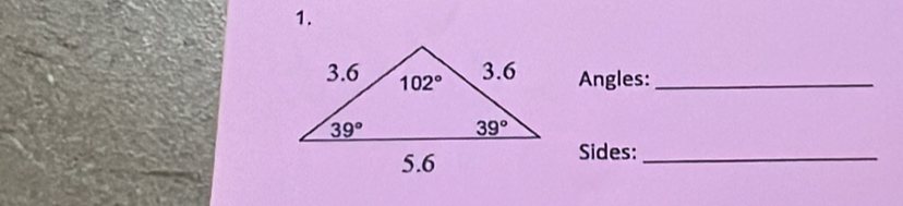 Angles:_
Sides:_