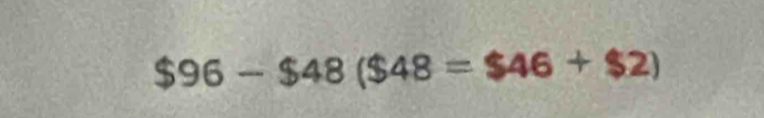 $96-$48($48=$46+$2)