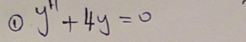 ① y''+4y=0