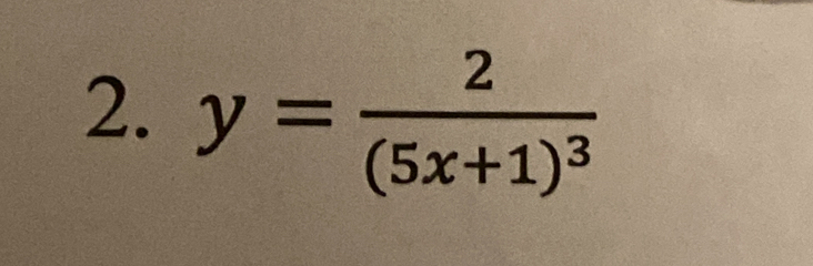 y=frac 2(5x+1)^3