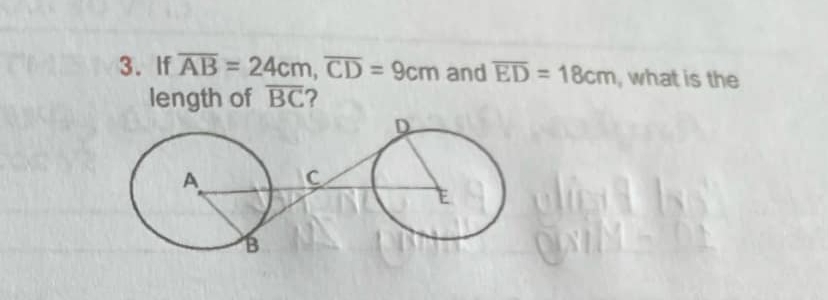 If overline AB=24cm, overline CD=9cm and overline ED=18cm , what is the 
length of overline BC 2