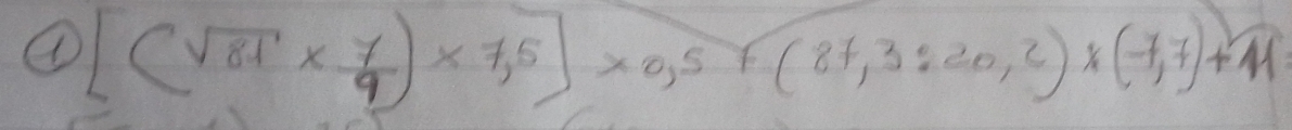 ④ [(sqrt(81)*  7/9 )* 7,5]* 0,5+(87,3:20,2)* (-7,7)+11