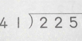 beginarrayr 1encloselongdiv 225endarray