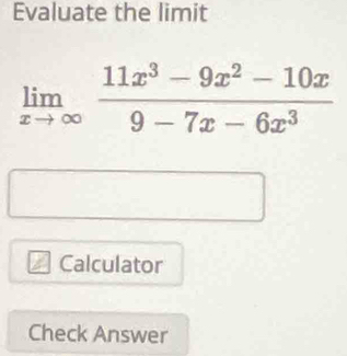 Evaluate the limit
Calculator
Check Answer