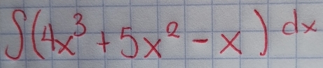 ∈t (4x^3+5x^2-x)^dx