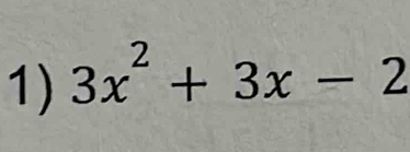 3x^2+3x-2