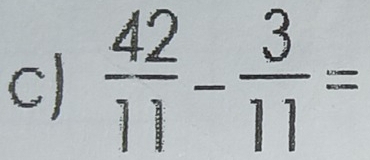  42/11 - 3/11 =