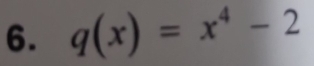 q(x)=x^4-2