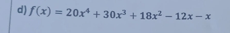 f(x)=20x^4+30x^3+18x^2-12x-x