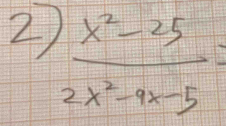 2  (x^2-25)/2x^2-9x-5 =