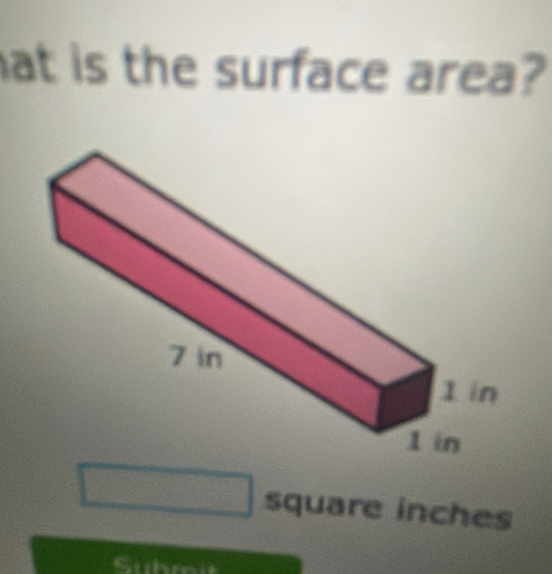 at is the surface area? 
square inches