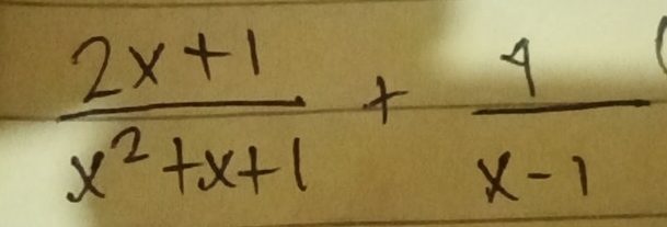  (2x+1)/x^2+x+1 + 4/x-1 