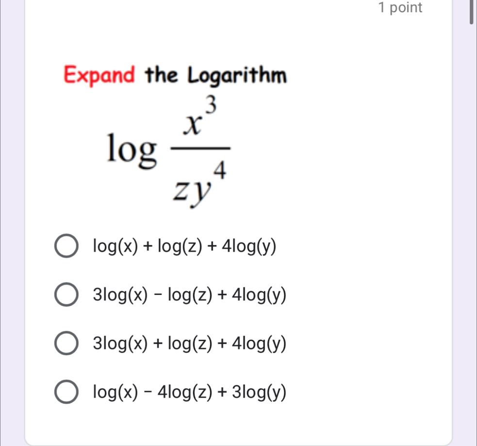 Solved: Expand the Logarithm log x^3/zy^4 log (x)+log (z)+4log (y) 3log ...