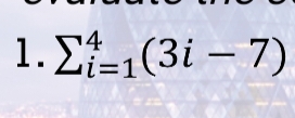 sumlimits _(i=1)^4(3i-7)