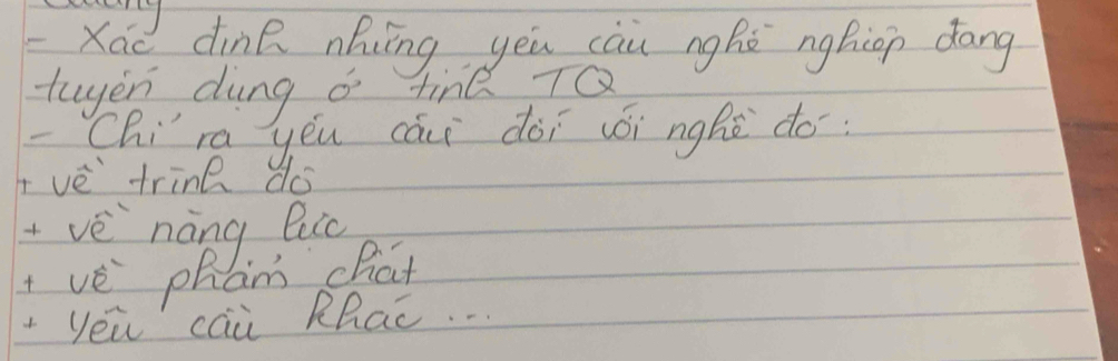 Xao dinn nhíng yēu càu nghǔ nghion dāng 
twyen dung a tine 7Q
-(hira yēu cái dài cói nghò do: 
vè trine do 
+vè `nàng Quc 
+vè phan chat 
yéu caà Rhaē. . .