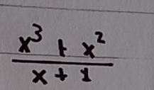  (x^3+x^2)/x+1 