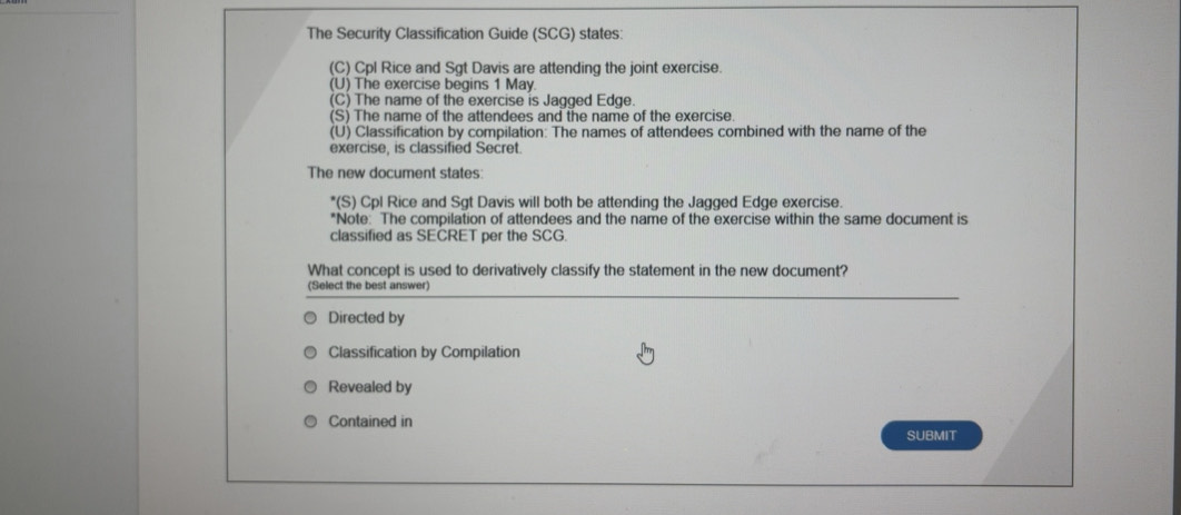 Solved: The Security Classification Guide (SCG) states: (C) Cpl Rice ...