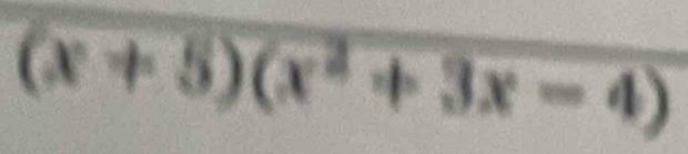 (x+5)(x^2+3x-4)