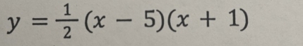 y= 1/2 (x-5)(x+1)