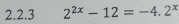 2^(2x)-12=-4.2^x