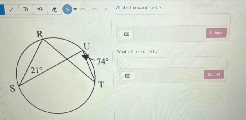 Tr sqrt(± ) × What is the size of ∠ SRT ?
''' Submit
What is the siz of ∠ RTU ?
Submit