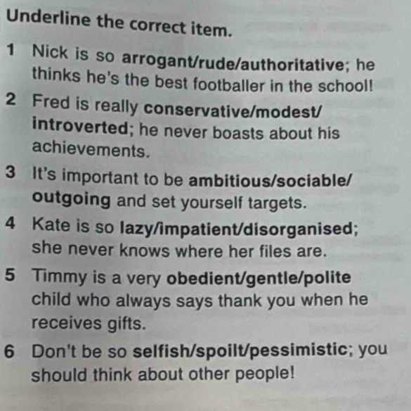 Solved: Underline the correct item. 1 Nick is so arrogant/rude ...