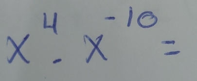 x^4· x^(-10)=