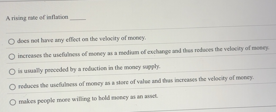 Solved: A rising rate of inflation_ does not have any effect on the ...