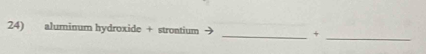 aluminum hydroxide + strontium _+_
