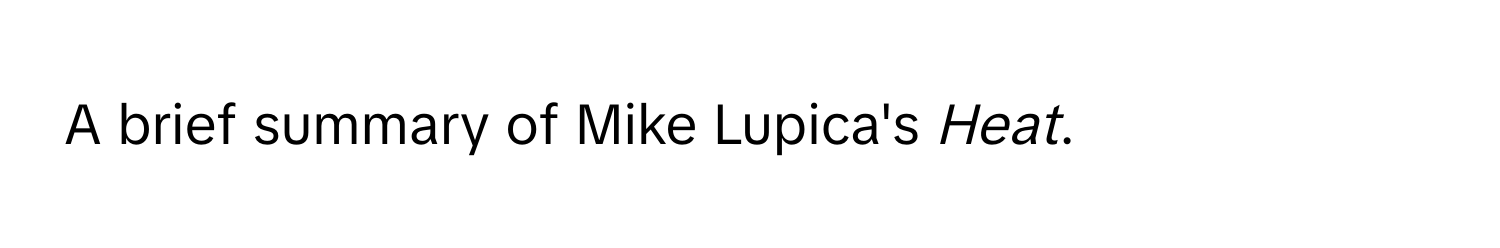 A brief summary of Mike Lupica's *Heat*.