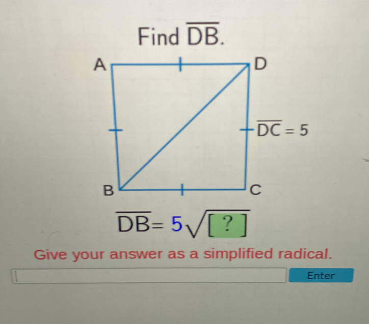 overline DB=5sqrt([?])
Give your answer as a simplified radical.
Enter