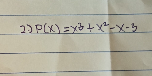 P(x)=x^3+x^2-x-3