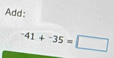 Add:
-41+-35=□