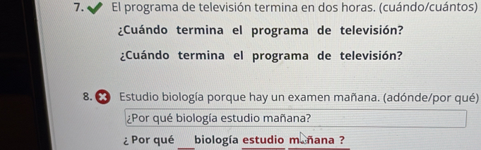 Solved: El programa de televisión termina en dos horas. (cuándo/cuántos ...