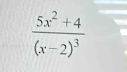 frac 5x^2+4(x-2)^3