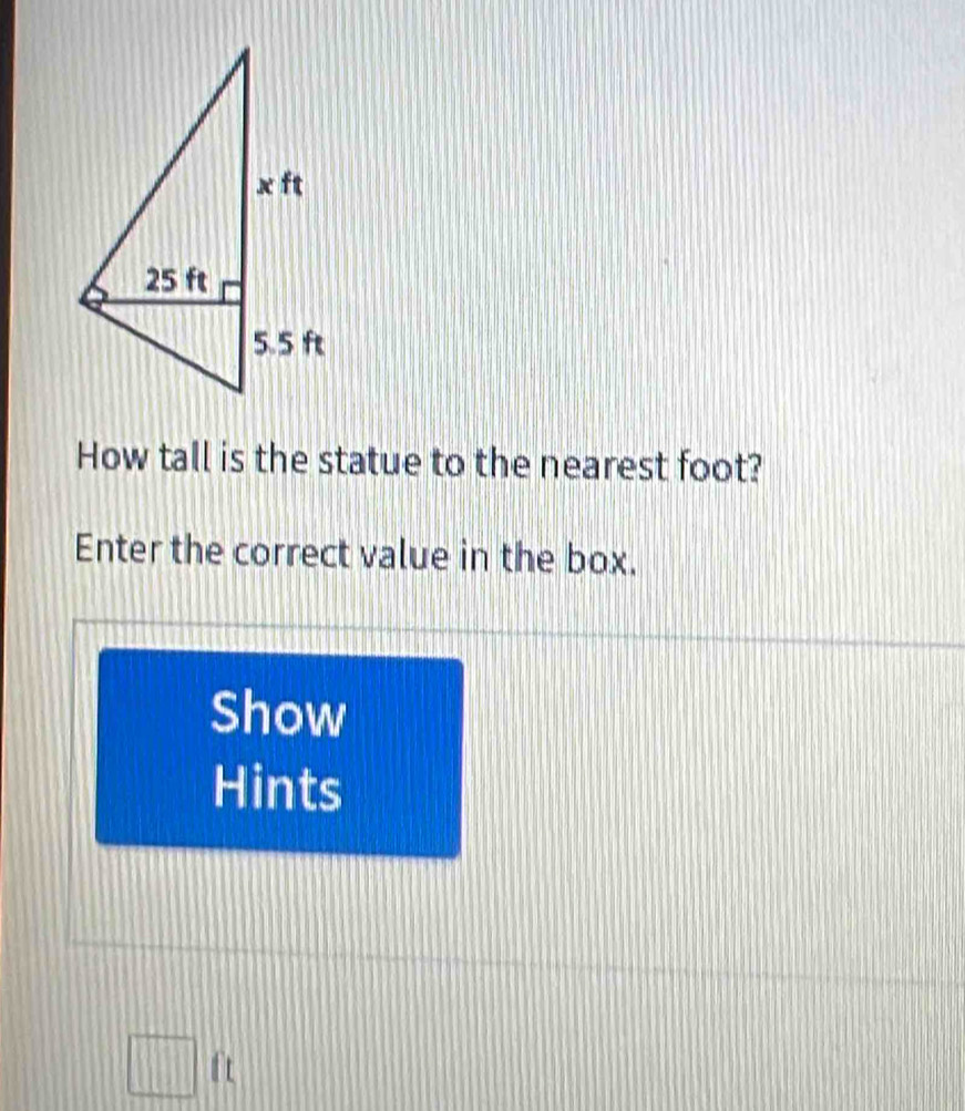 How tall is the statue to the nearest foot? 
Enter the correct value in the box. 
Show 
Hints 
□