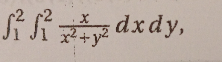 ∈t _1^(2∈t _1^2frac x)x^2+y^2dxdy,