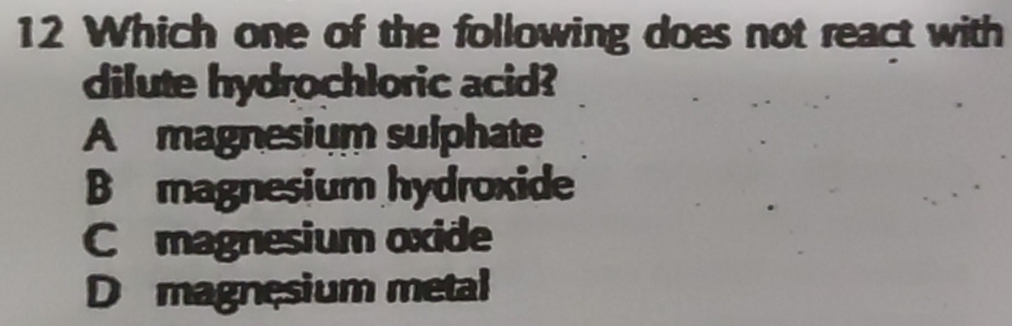 Solved: Which one of the following does not react with dilute ...