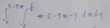 ∈t _0^((5-2x)∈t _0^(frac 5)2)4t5-2x-ydxdy