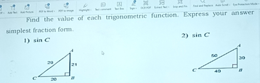 = Add im t PC to Waed = PCF to Imega Extract lmt= Snig and Pis Fnd and Replace Auto Scroll - Éye Protection Mode = 
Find the value of each trigonometric function. Express your answer 
simplest fraction form. 
2) sin C
1) sin C