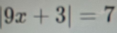 |9x+3|=7