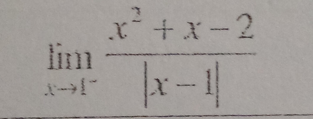 limlimits _xto 1^- (x^2+x-2)/|x-1| 