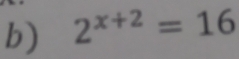 2^(x+2)=16