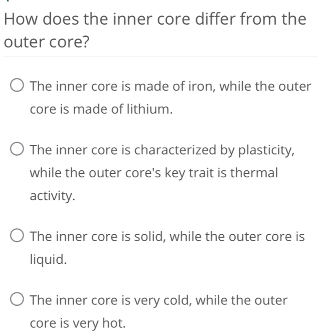 Solved: How does the inner core differ from the outer core? The inner ...