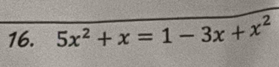 5x^2+x=1-3x+x^2