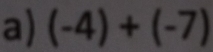 (-4)+(-7)