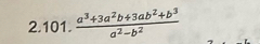  (a^3+3a^2b+3ab^2+b^3)/a^2-b^2 