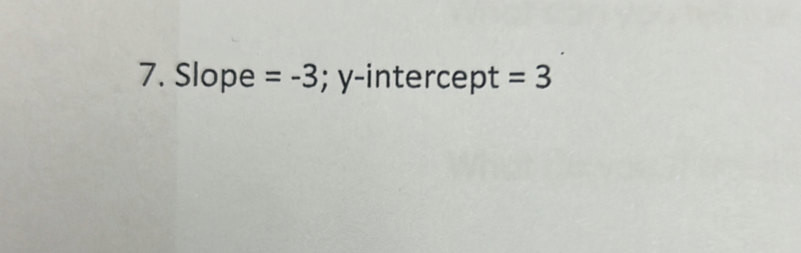 Slope =-3; y-intercept =3