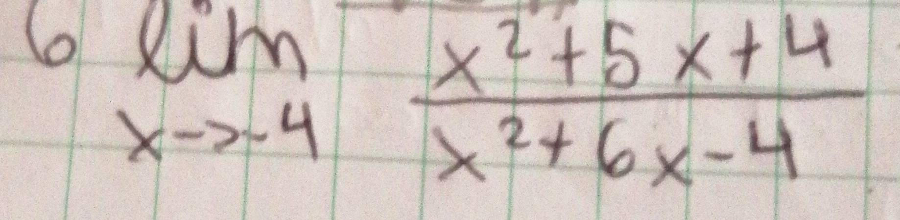 6o limlimits _xto -4 (x^2+5x+4)/x^2+6x-4 