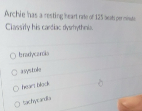 Solved: Archie has a resting heart rate of 125 beats per minute ...